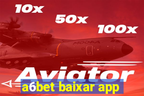 a6bet baixar app